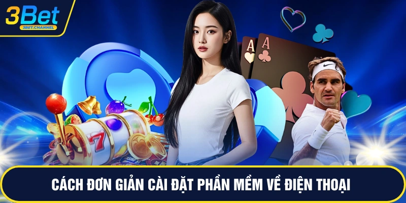 Cách đơn giản cài đặt phần mềm về điện thoại