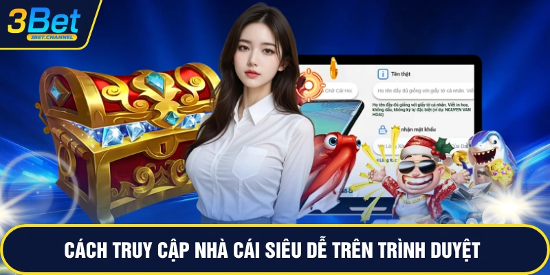 Cách truy cập nhà cái siêu dễ trên trình duyệt