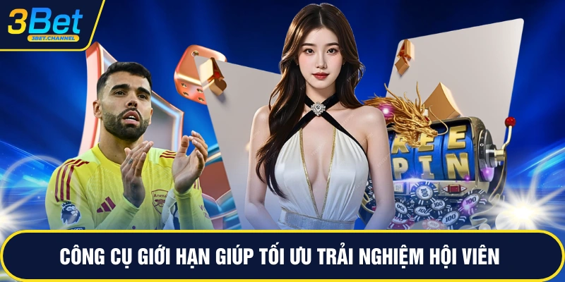 Công cụ giới hạn giúp tối ưu trải nghiệm hội viên