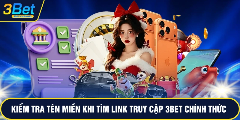 Kiểm tra tên miền khi tìm link truy cập 3BET chính thức