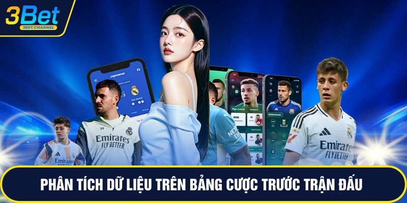 Phân tích dữ liệu trên bảng cược trước trận đấu