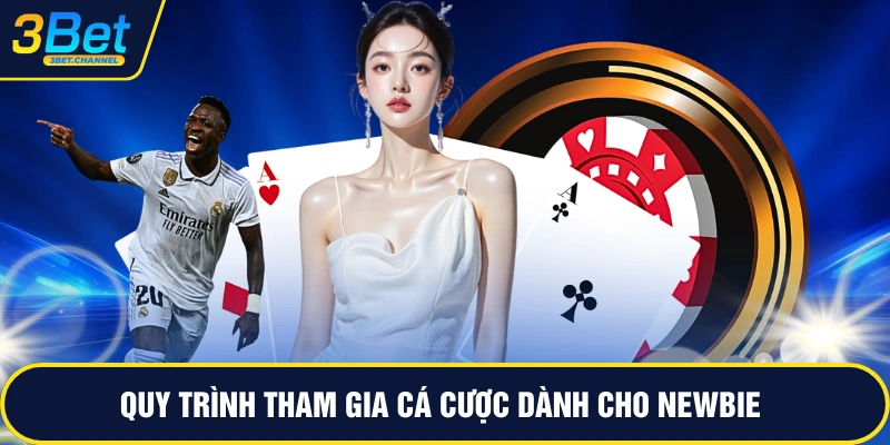 Quy trình tham gia cá cược dành cho newbie